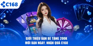 Khuyến Mãi C168 - Nhận Ngàn Ưu Đãi, Phần Thưởng Cực Khủng